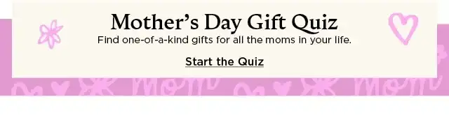 mother's day gift quiz. start the quiz.