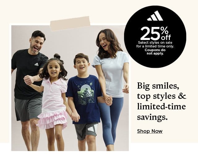 25% off select adidas styles on sale for a limited time only. coupons do not apply. shop now.