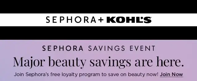 sephora savings event. major beauty savings are here. join sephoras free loyalty program to save on beauty now. join now.