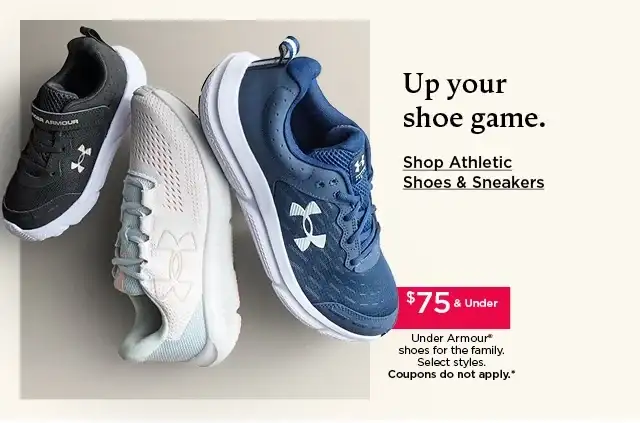 \\$75 and under on under armour shoes for the family. select styles. coupons do not apply. shop athletic shoes and sneakers for the family.
