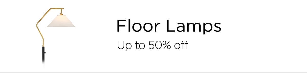 Floor Lamps - Up to 50% Off