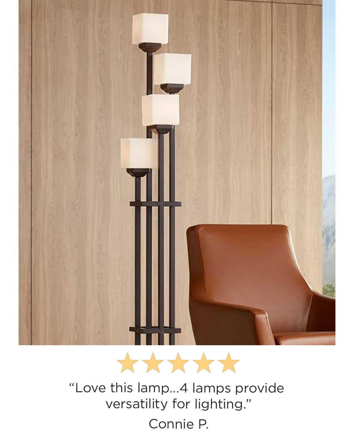 5 stars - "Love this lamp...4 lamps provide versatility for lighting." Connie P.