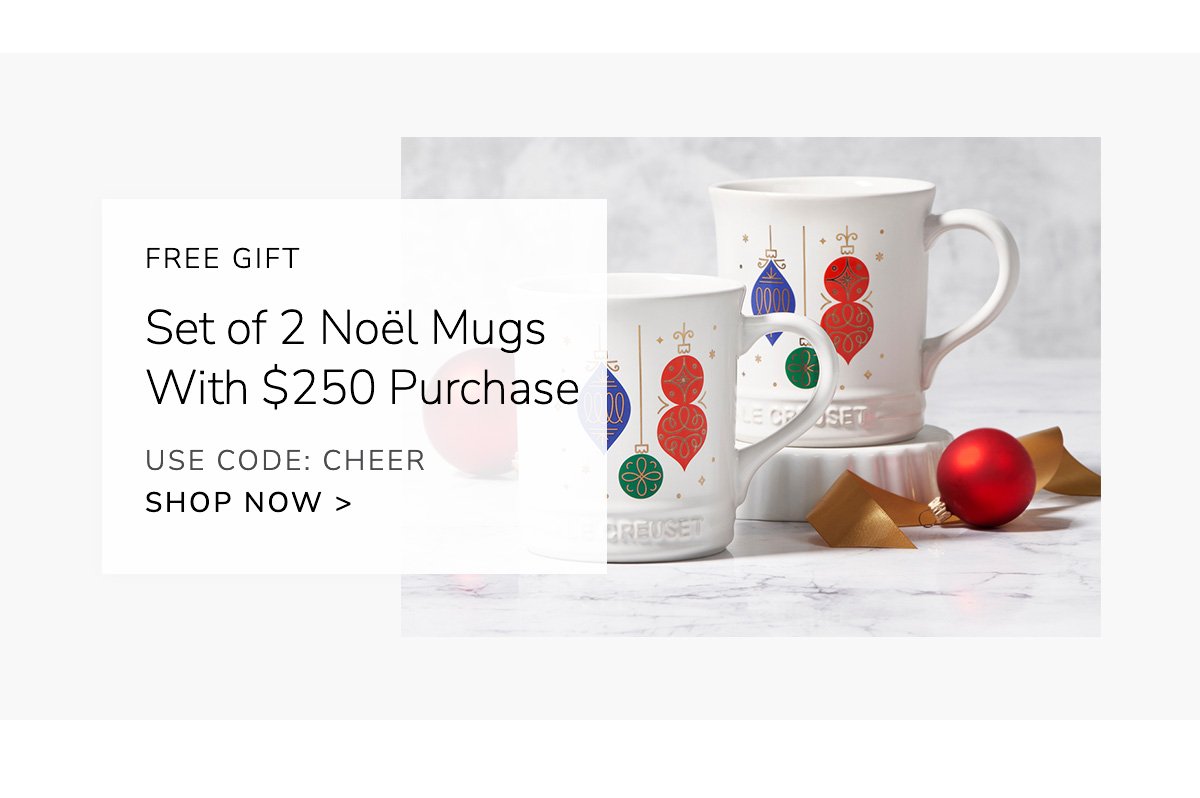 Free Set of 2 Noel Mugs With \\$250 Purchase - USE CODE: CHEER - shop now