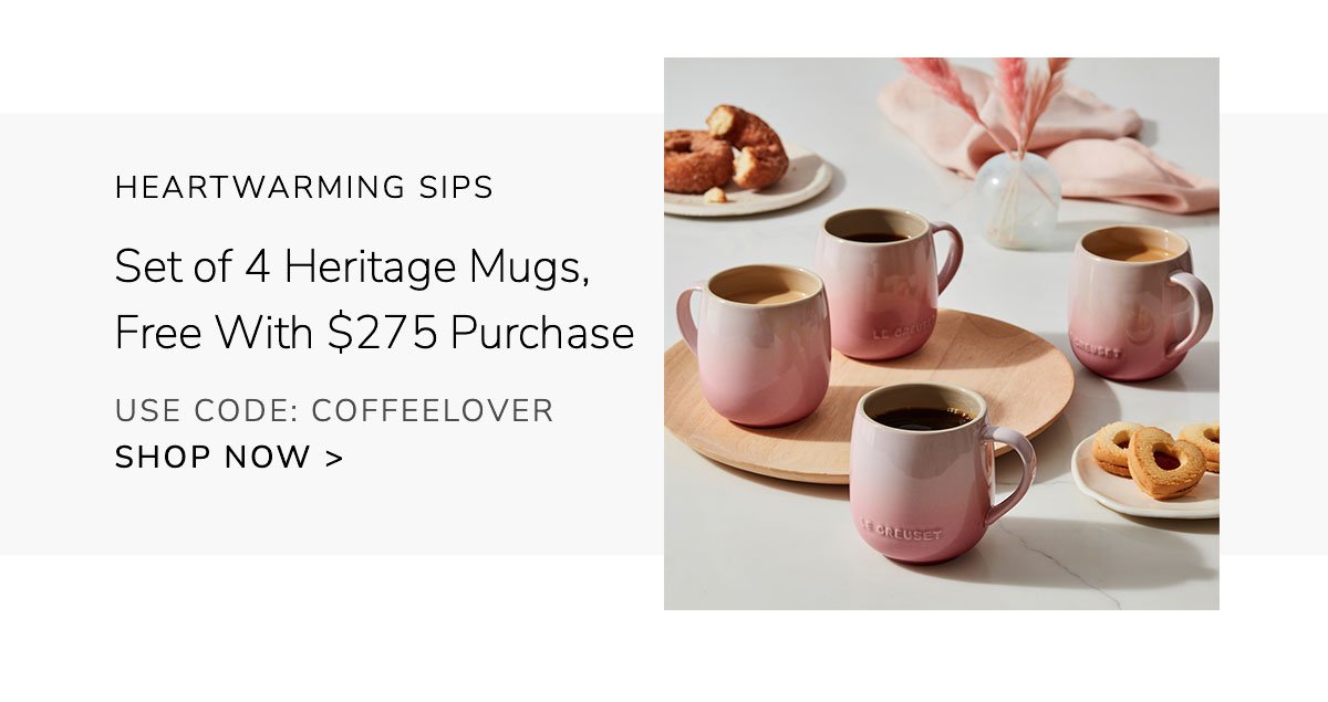 Heartwarming Sips - Free Set of 4 Heritage Mugs With \\$275 Purchase - USE CODE: COFFEELOVER - Shop Now