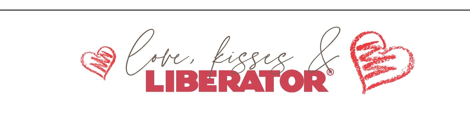 Love, kisses, Liberator