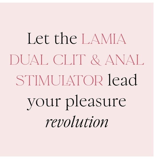Let the Lamia Dual Clit & Anal Stimulator lead your pleasure revolution.