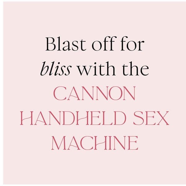 Blast off for bliss with the Cannon Handheld Sex Machine.