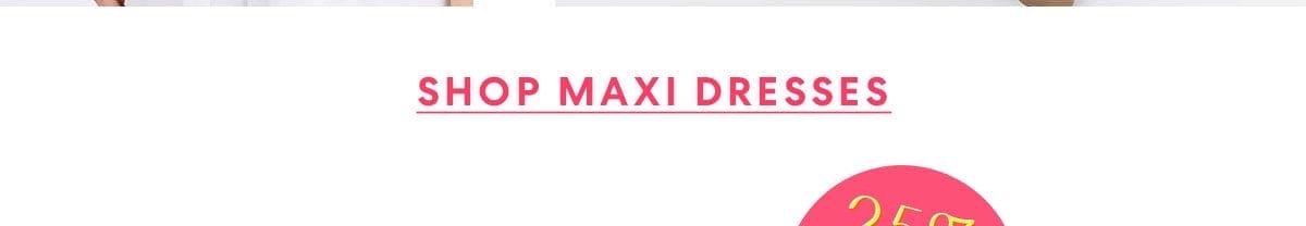 SHOP MAXI DRESSES