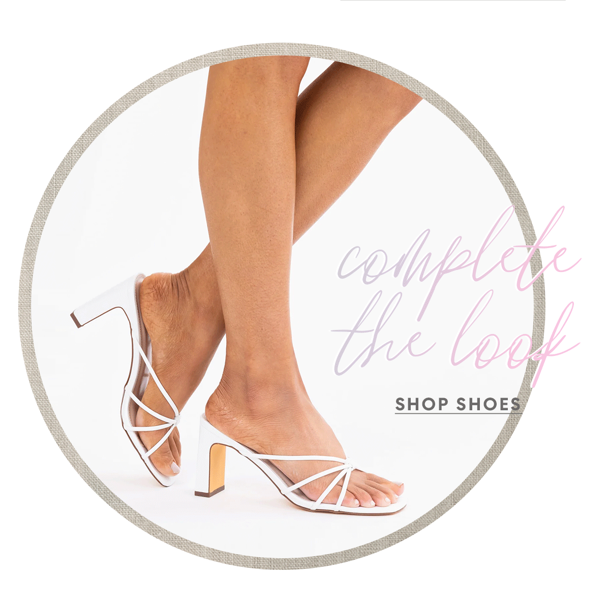 COMPLETE THE LOOK | SHOP SHOES