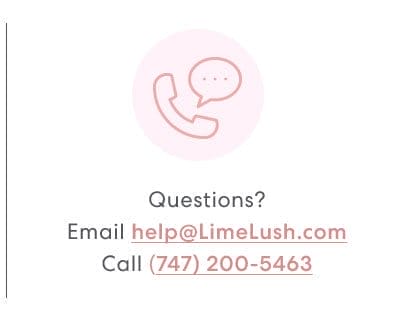Questions? Email help@LimeLush.com | Call (747) 200-5463