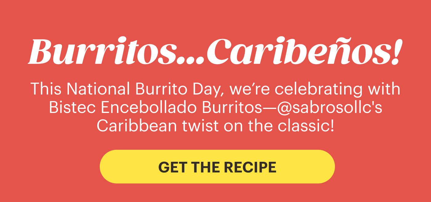 Burritos…Caribeños! GET THE RECIPE
