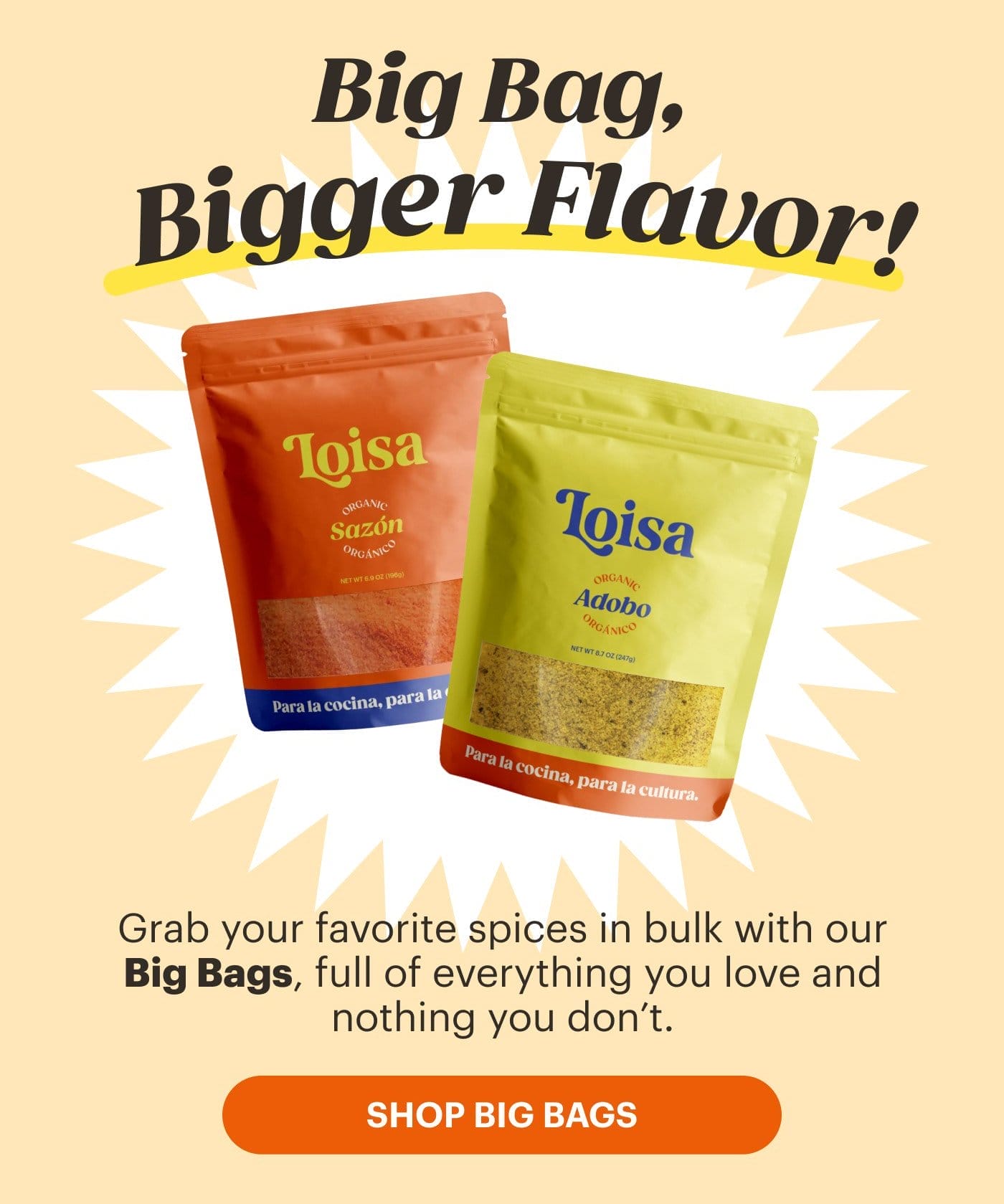 Big Bag, Bigger Flavor! SHOP BIGBAGS