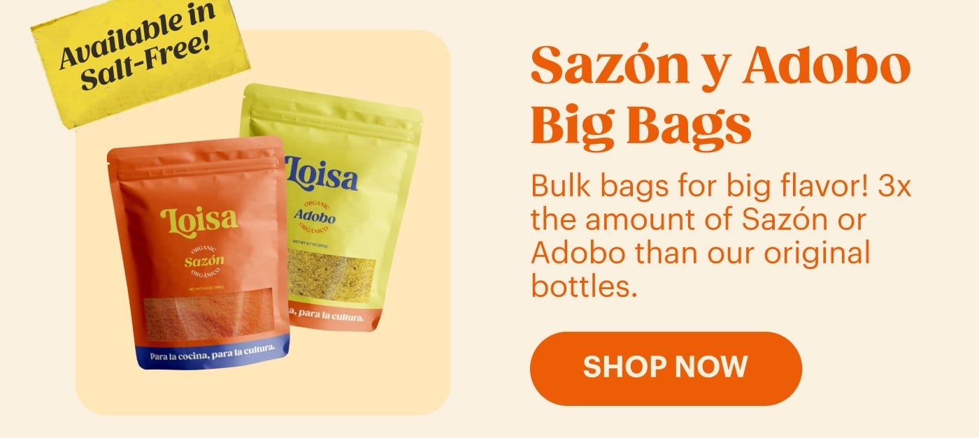Sazón y Adobo Big Bags Bulk bags for big flavor! 3x the amount of Sazón or Adobo than our original bottles.