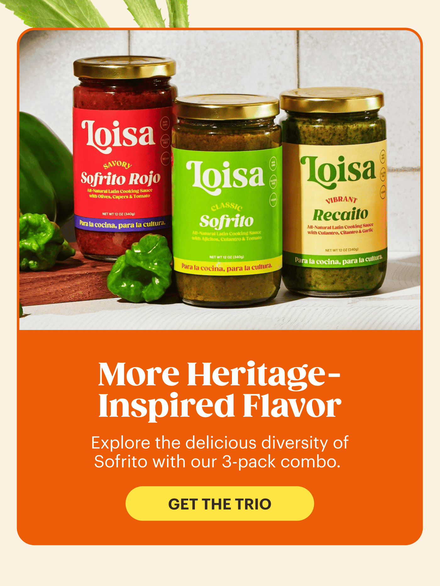 More Heritage-Inspired Flavor Explore the delicious diversity of Sofrito with our 3-pack combo.