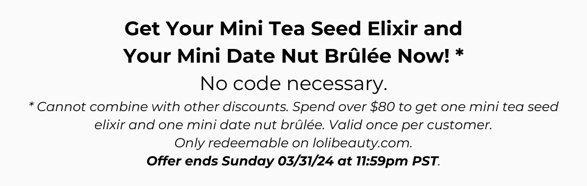 Get Your Mini Tea Seed Elixir and Your Mini Date Nut Brûlée Now!