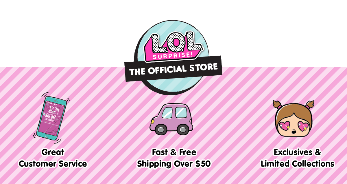 L.O.L. Surprise The Official Store - Great Customer Service - Fast & Free Shipping over \\$50 = Exclusives & Limited Collections