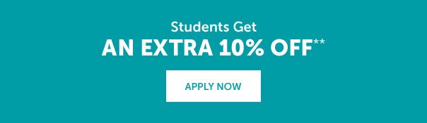 An Extra 10% Off for Students | APPLY NOW >>