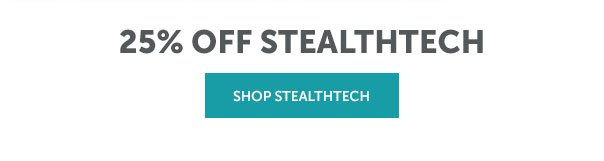 25% Off StealthTech | SHOP NOW >>