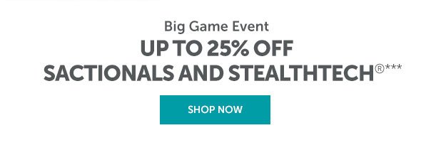 Up to 25% Off Sactionals & StealthTech | SHOP NOW >>