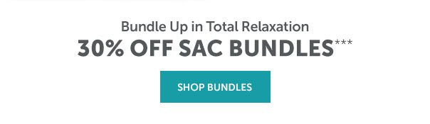 30% Off Sac bundles | SHOP NOW >>