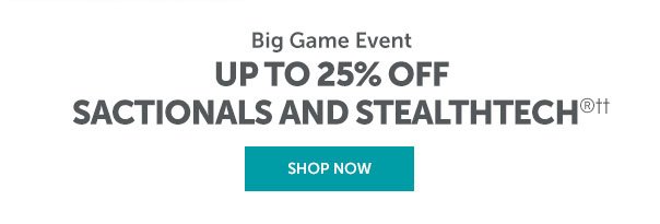 25% Off Sactionals with StealthTech | SHOP NOW >>