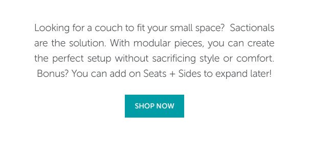 Looking for a couch to fit your small space? Sactionals are the solution. With modular pieces, you canc reate the perfect setup without sacraficing style or comfort. Bonus? You can add on Seats + Sides to expand later! | SHOP NOW >>