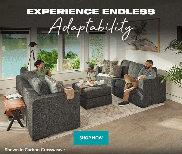 Experience Endless Adaptability | SHOP NOW >>