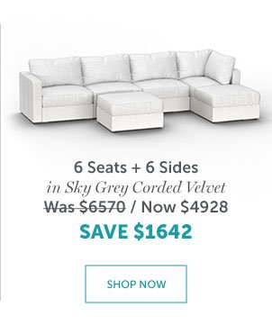 6 Seats + 6 Sides | SHOP NOW >>