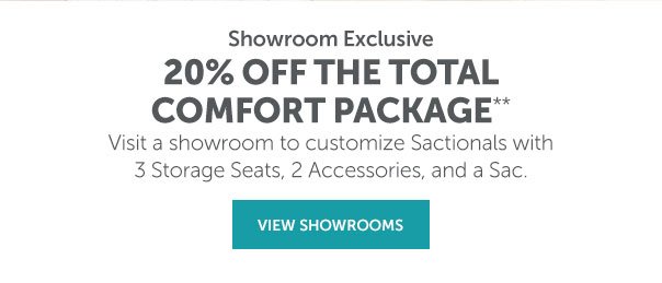 20% Off the Total Comfort Package | VIEW SHWOROOMS >>