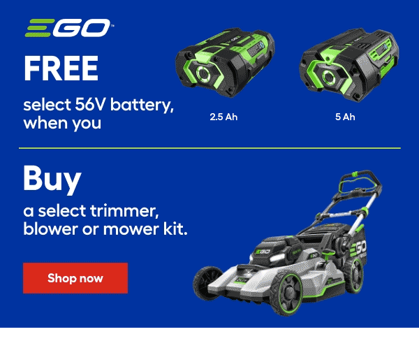 EGO FREE select 56V battery when you BUY a select trimmer, blower or mower kit.