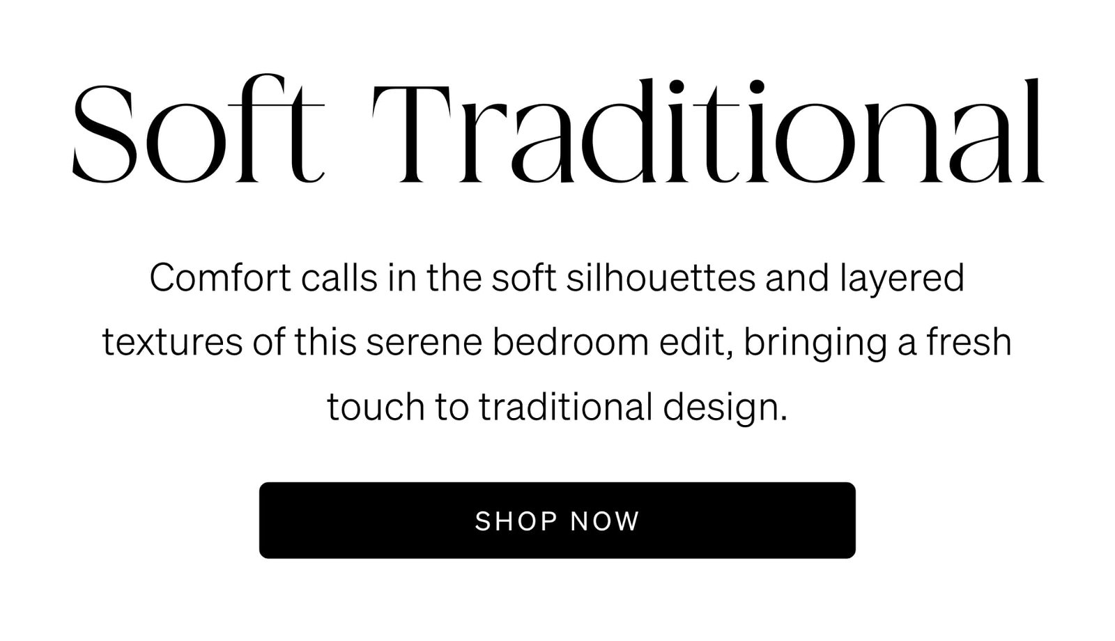 Shop Soft Traditional