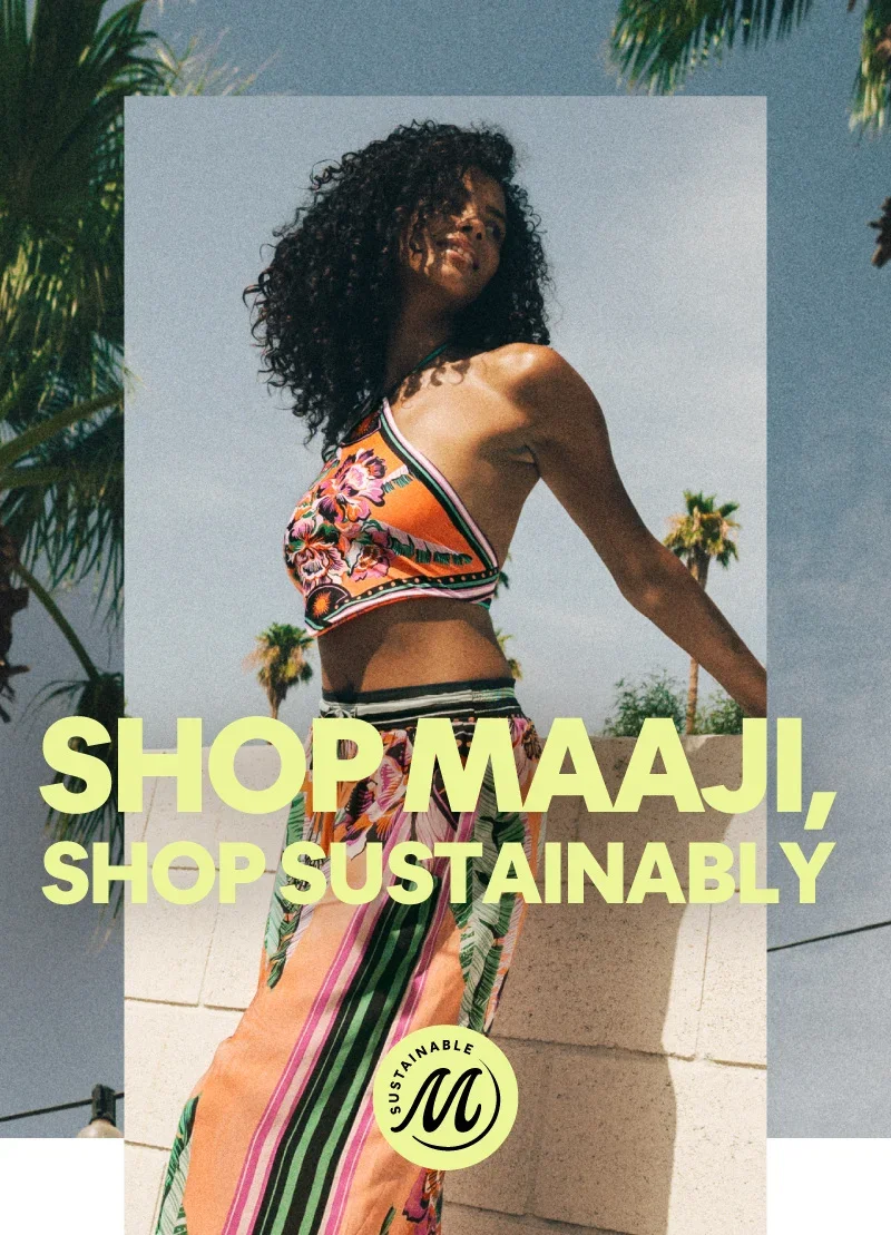 Shop Maaji, Shop Sustainably 