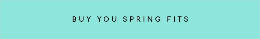 BUY YOU SPRING FITS