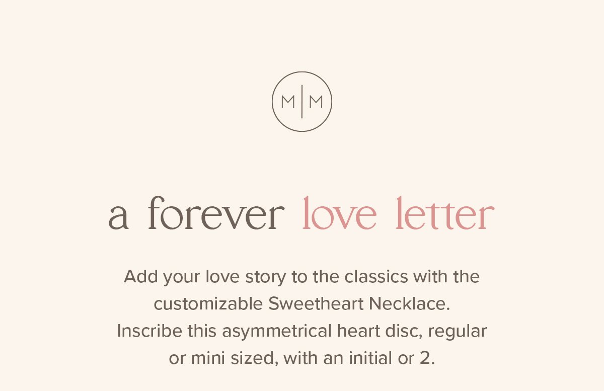 Add your love story to the classics with the customizable Sweetheart Necklace. Inscribe this asymmetrical heart disc, regular or mini sized, with an initial or 2.