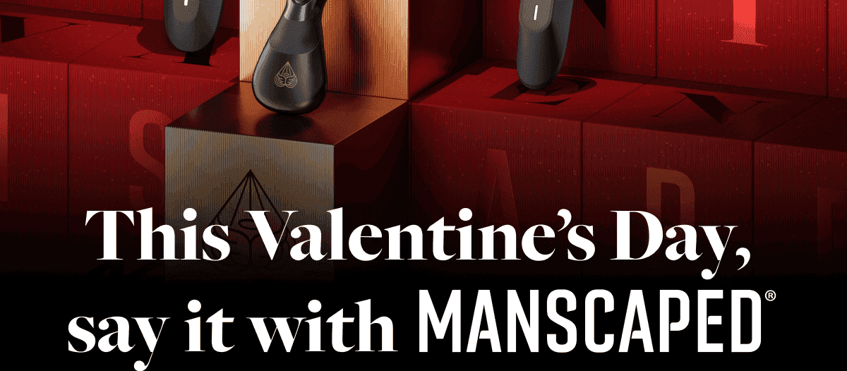 say it with MANSCAPED®