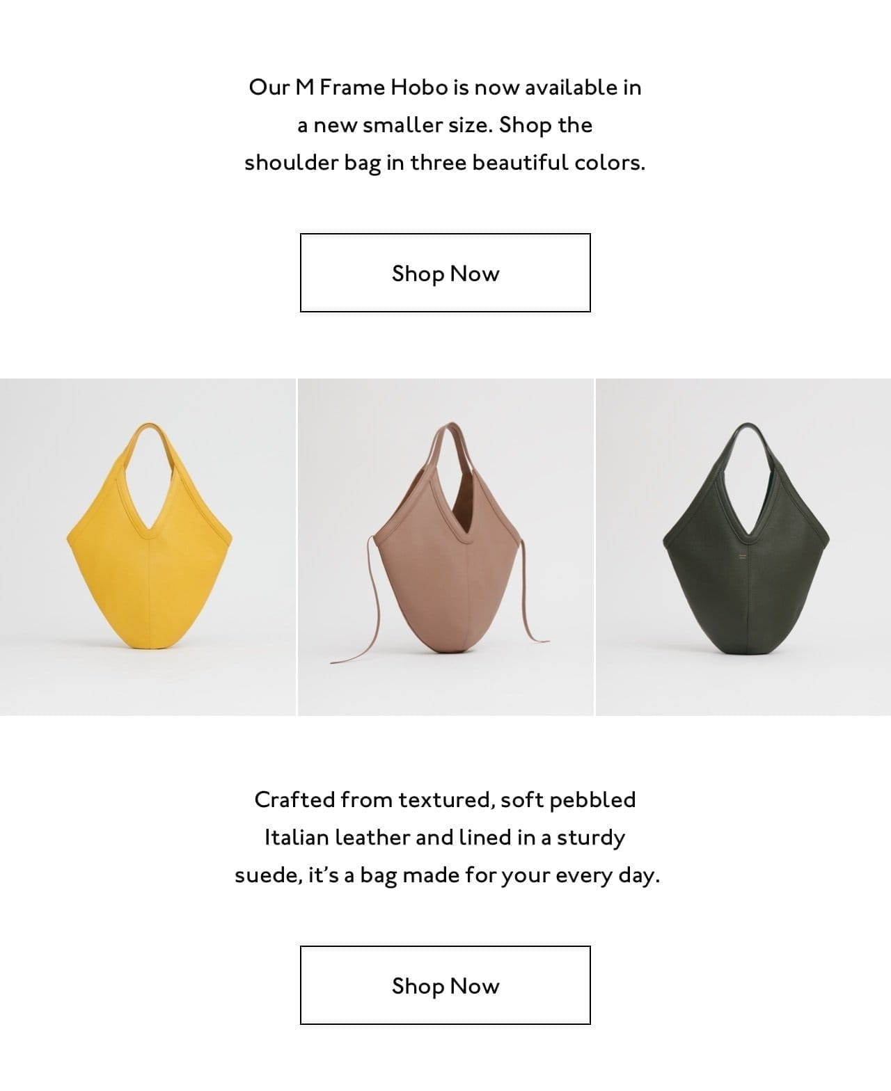 Our M Frame Hobo is now available in a new smaller size. Shop the shoulder bag in three beautiful colors.