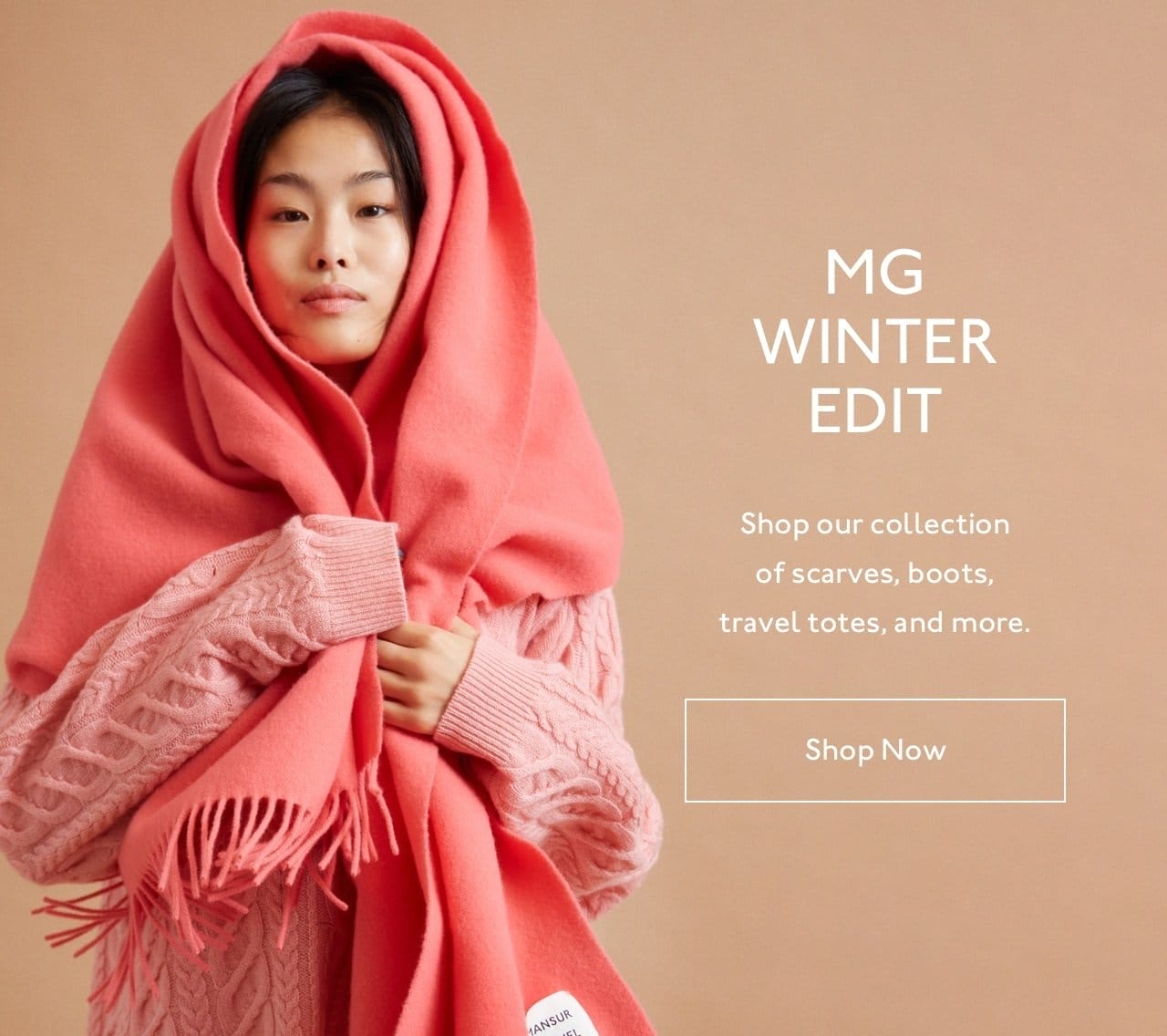 The MG Winter Edit. Shop our collection of scarves, boots, travel totes, and more.