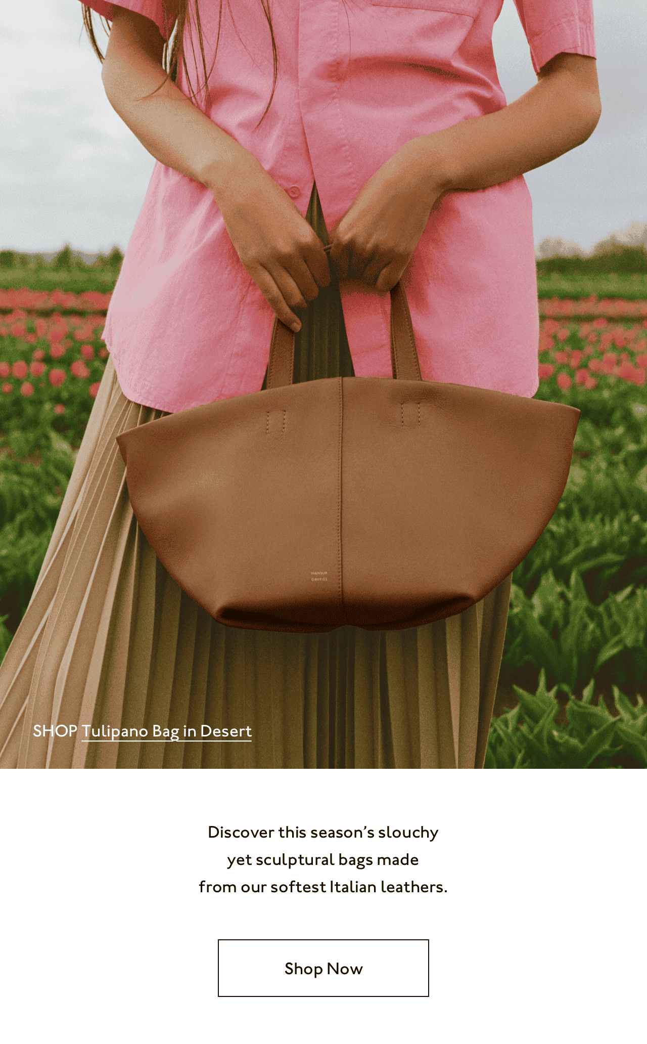Discover this season's slouchy yet sculptural bags made from our softest Ialian leathers. Shop now.