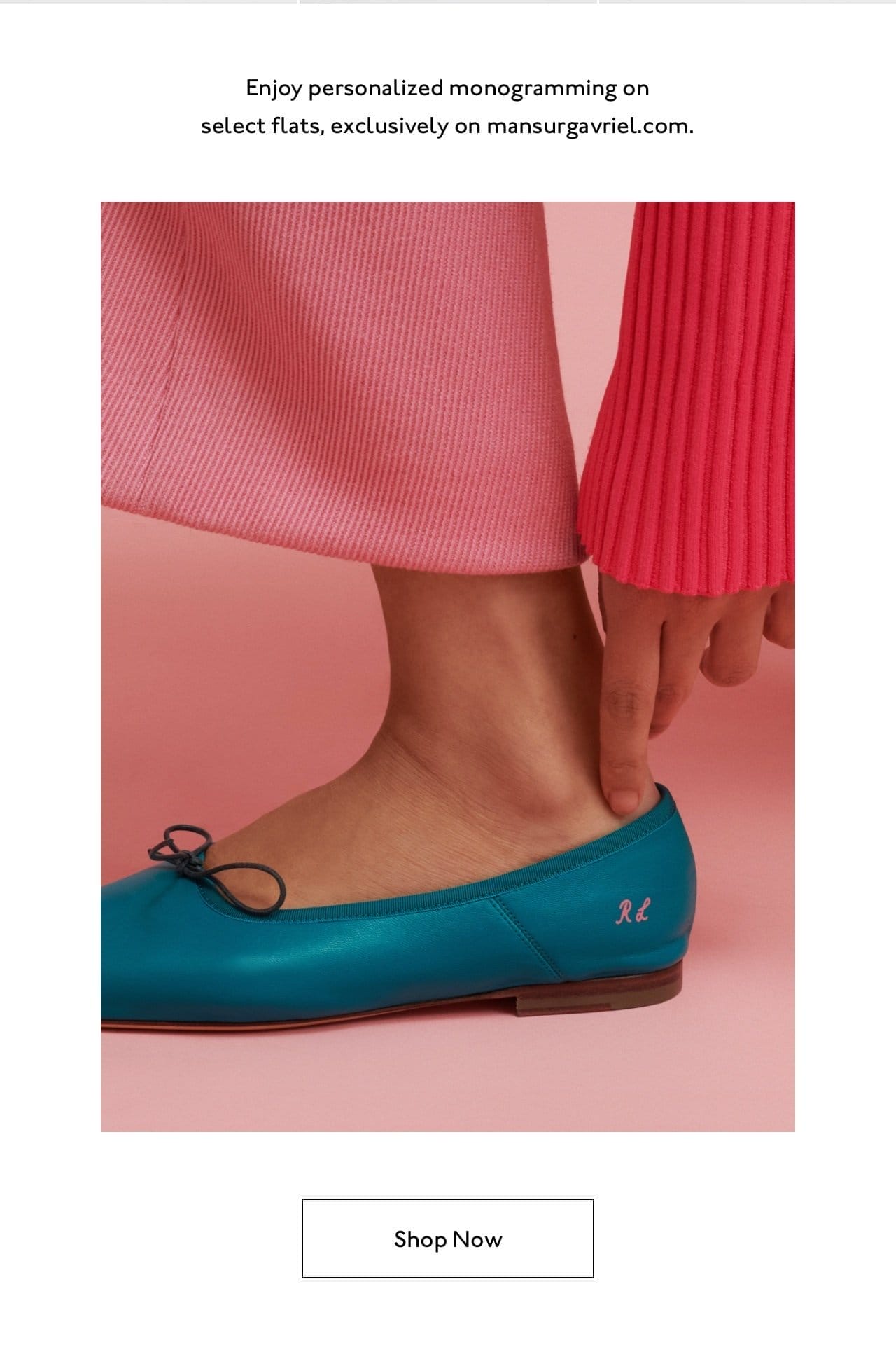Enjoy personalized monogramming on select flats, exclusively on mansurgavriel.com.