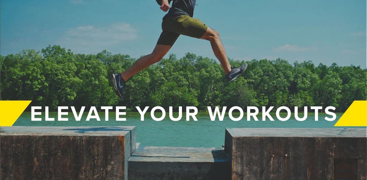 ELEVATE YOUR WORKOUTS