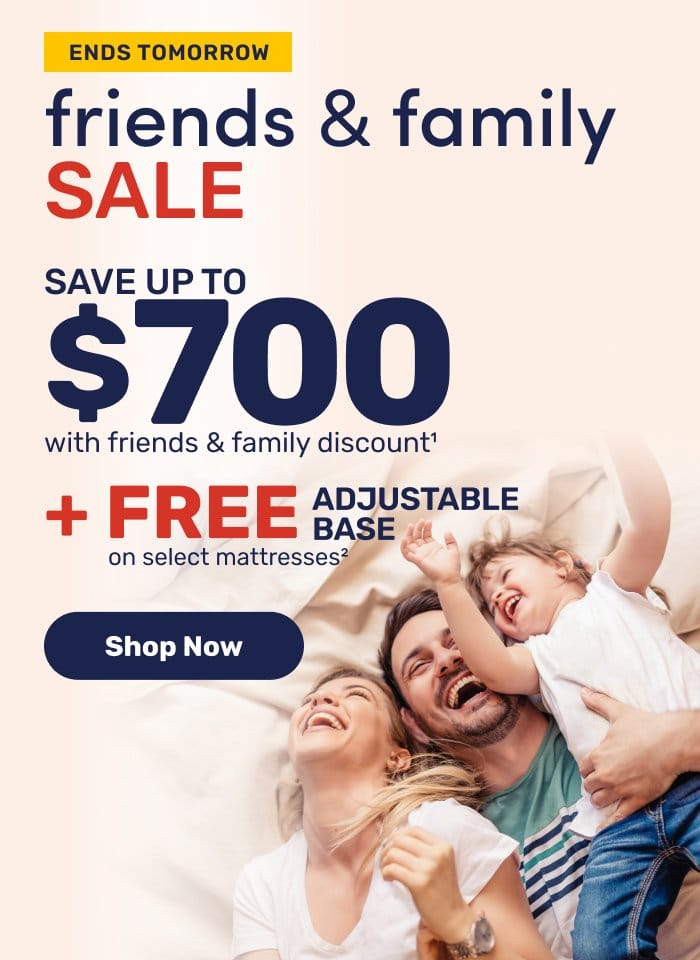 Save up to \\$700 with our Friends and Family Sale, plus a free adjustable base on select mattresses.