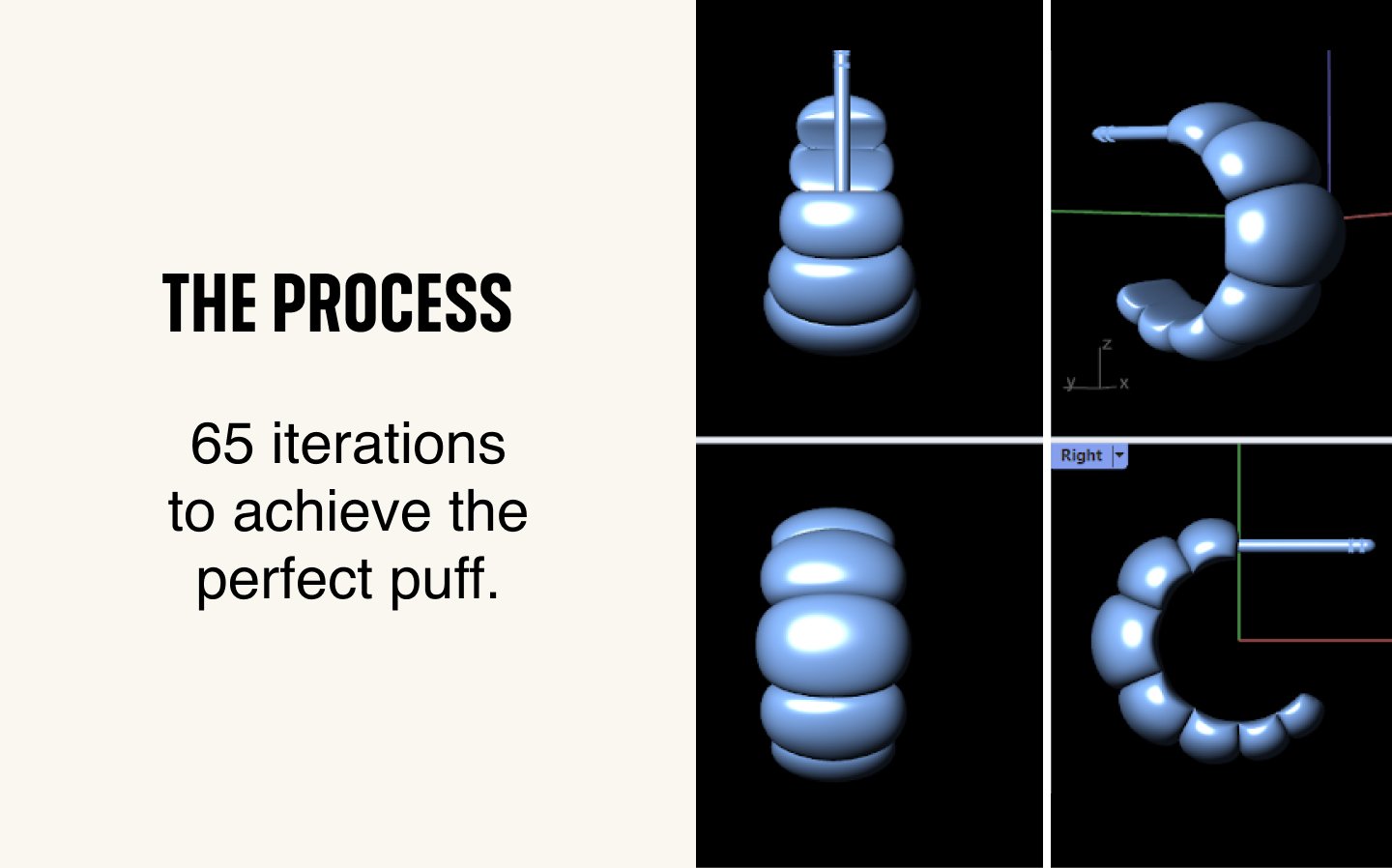 The Process. 65 iterations to achieve the perfect puff.