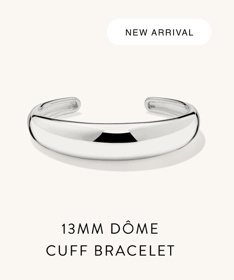 13mm Dôme Cuff Bracelet.