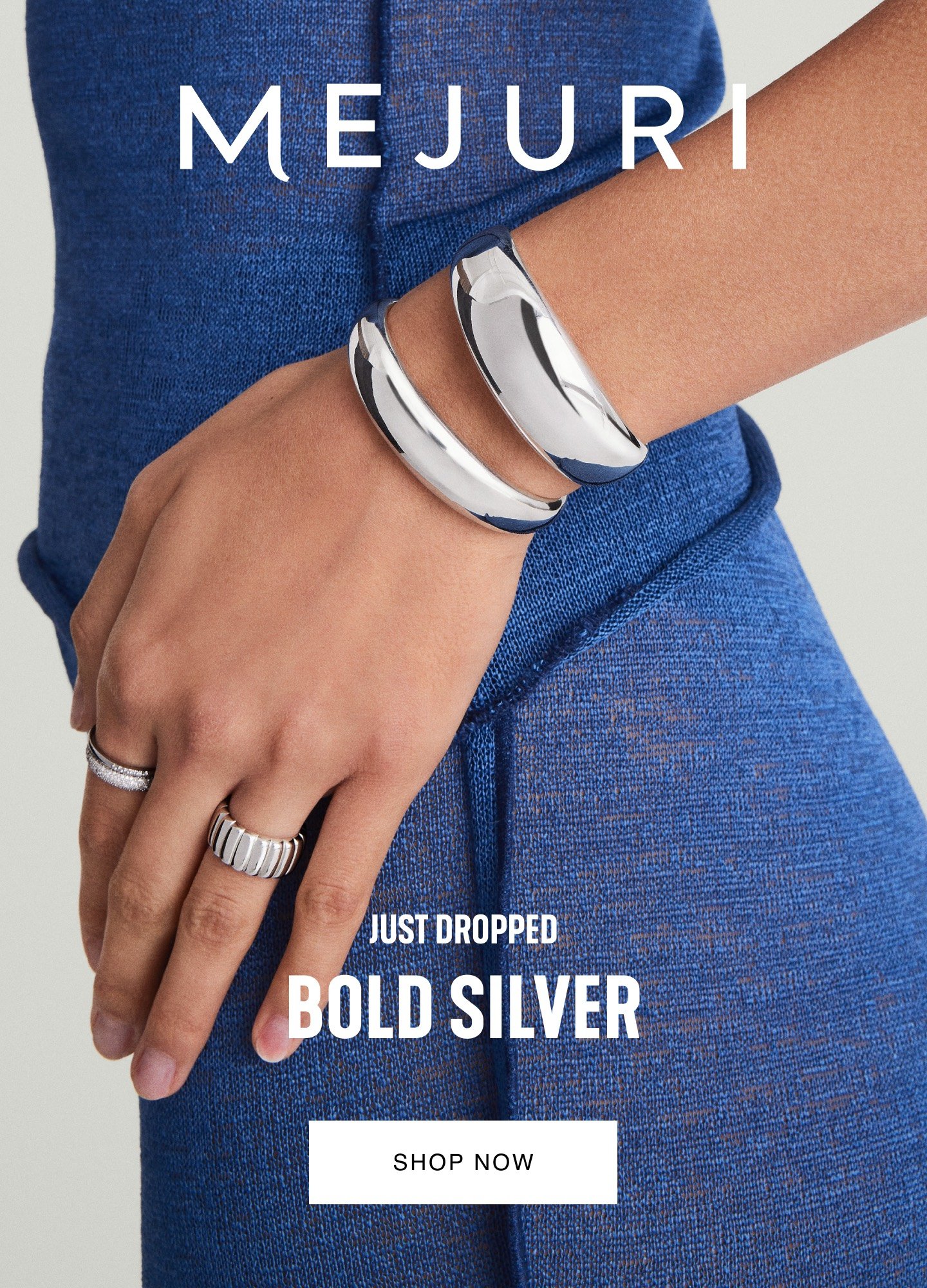 Mejuri. Just Dropped. Bold Silver. Shop Now.
