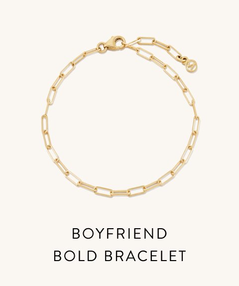 Boyfriend Bold Bracelet.