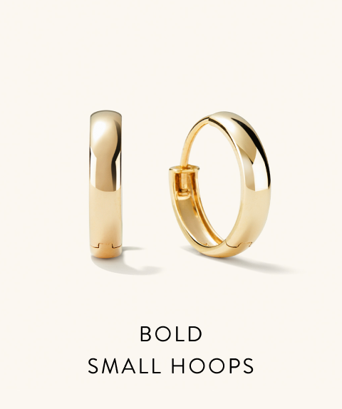 Bold Small Hoops.