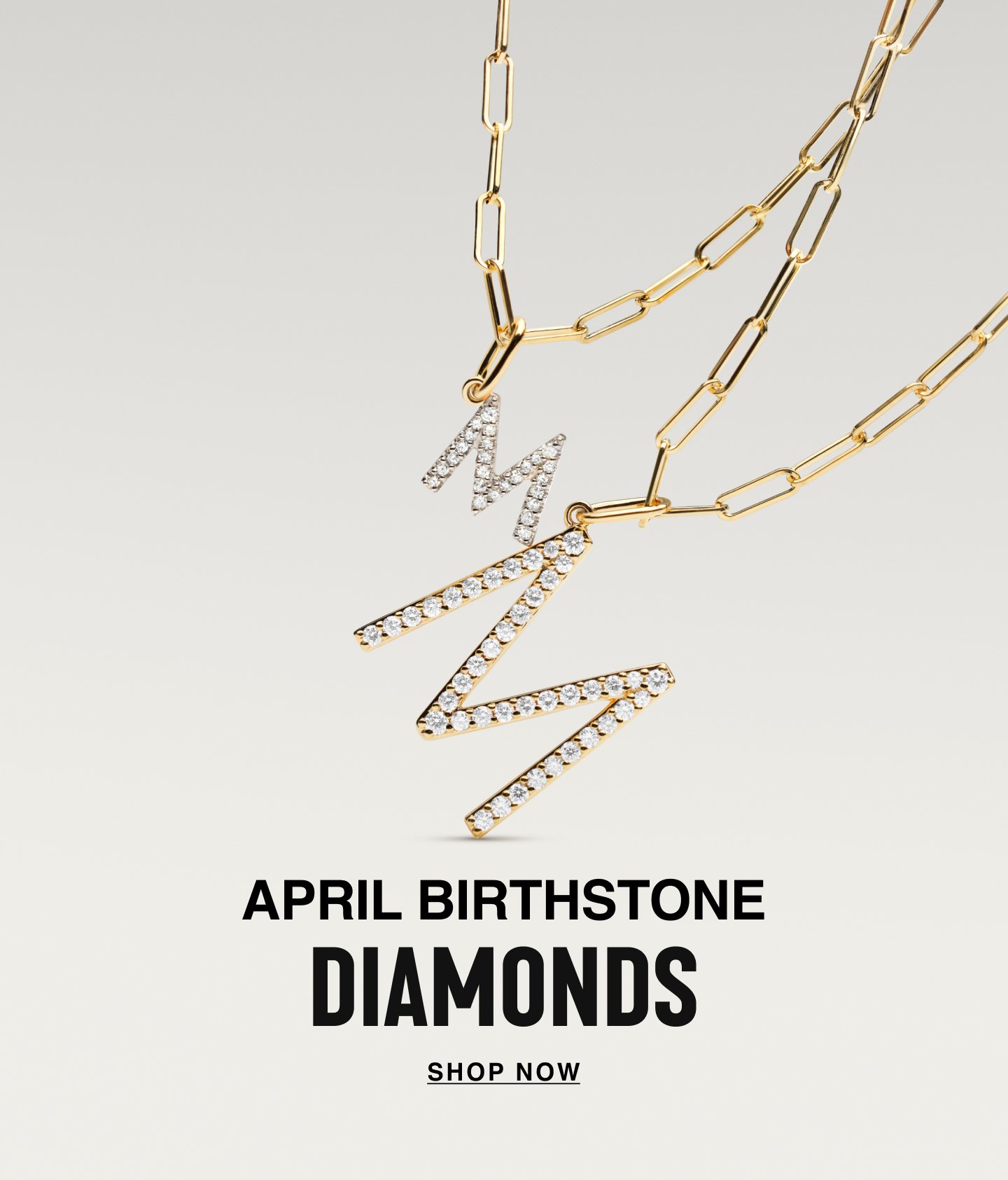 April Birthstone. Diamonds. Shop Now.