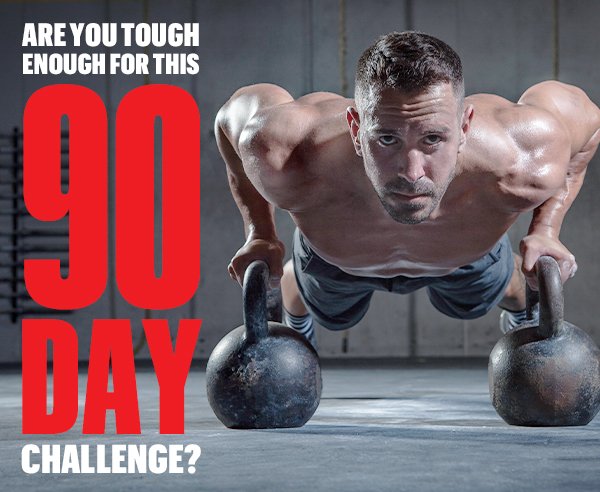 Are You Tough Enough for this 90 Day Challenge?