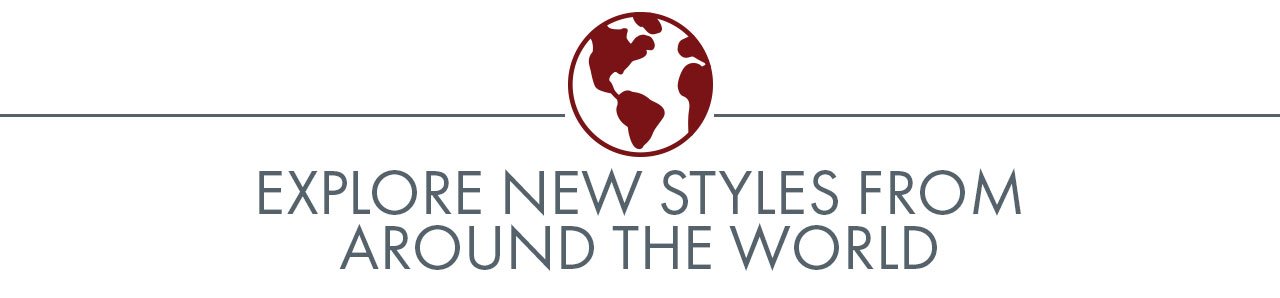 Explore New Styles from Around the World