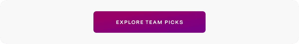 Explore Team Picks